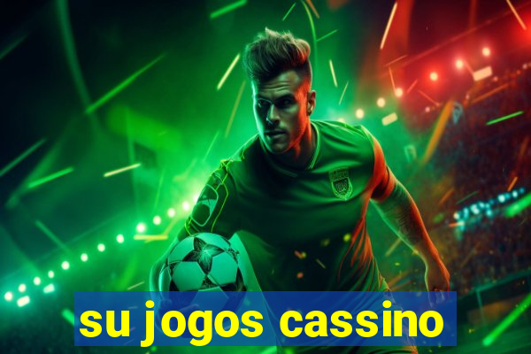 su jogos cassino